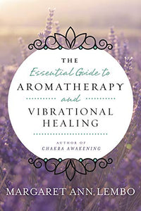 Essential guide to Aromatherapy and Vibrational Healing - Divine Clarity