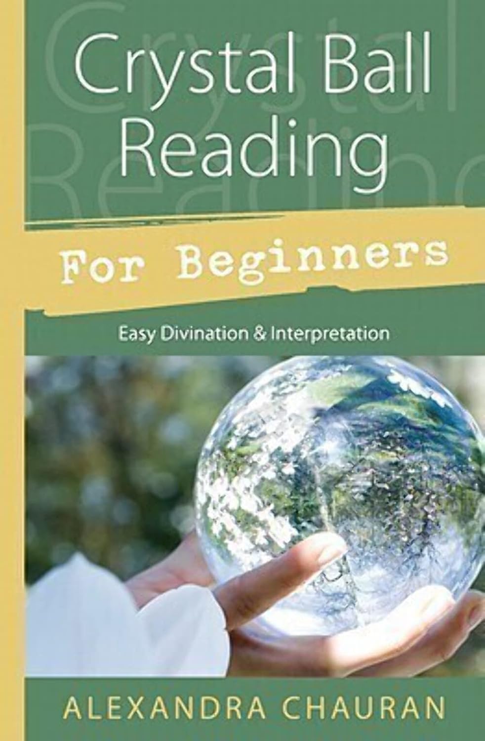 Crystal Ball Reading for Beginners Book - Alexandra Chauran