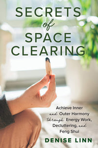 Secrets of Space Clearing - Divine Clarity