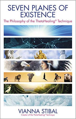 Seven Planes of Existence: The Philosophy of the ThetaHealing® Technique - Divine Clarity