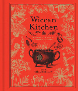 Wiccan Kitchen - A guide to Magical Cooking & Recipes - Divine Clarity
