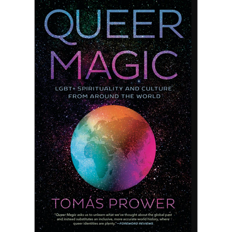 Queer Magic: LGBT+ Spirituality and Culture from Around the World - Divine Clarity