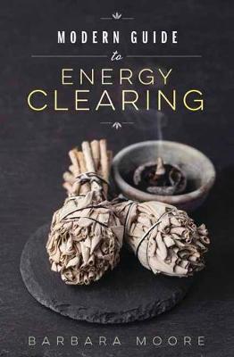 Modern Guide to Energy Clearing - Divine Clarity