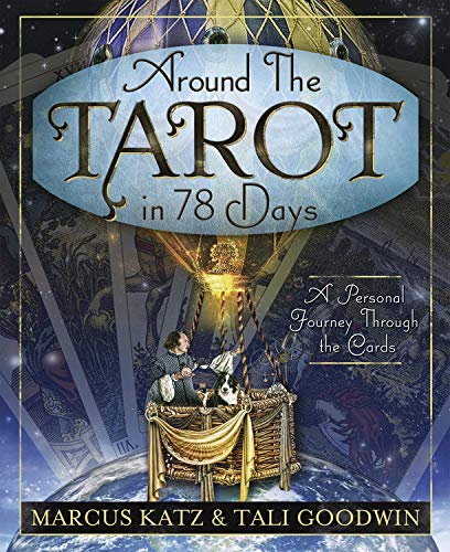 Around the Tarot in 78 Days: A Personal Journey Through the Cards - Divine Clarity