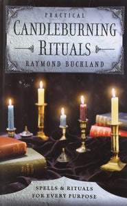 Practical Candleburning Rituals: Spells and Rituals for Every Purpose - Divine Clarity