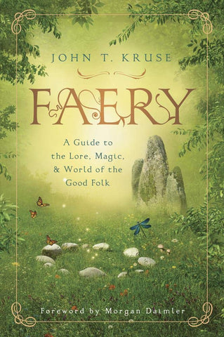 Faery: A Guide to the Lore, Magic and the World of the Good Folk - Divine Clarity